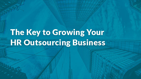 eBook: The Key to Growing Your HR Outsourcing Business